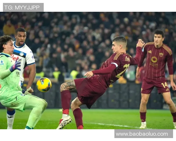 罗马足球比赛现场直播全程回顾与精彩瞬间分析